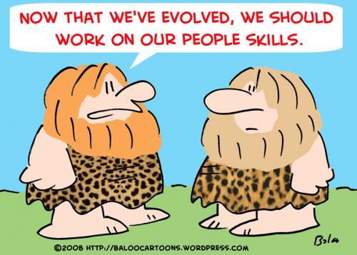 Now that we've evolved, we need to work on our people (soft) skills.